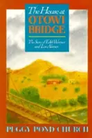 A ház az Otowi hídnál: Edith Warner és Los Alamos története - The House at Otowi Bridge: The Story of Edith Warner and Los Alamos