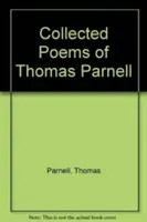 Thomas Parnell összegyűjtött versei - Collected Poems of Thomas Parnell