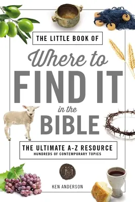 A kis könyv: Hol találjuk meg a Bibliában - The Little Book of Where to Find It in the Bible