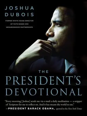 Az elnök áhítata: Az Obama elnököt inspiráló napi olvasmányok - The President's Devotional: The Daily Readings That Inspired President Obama