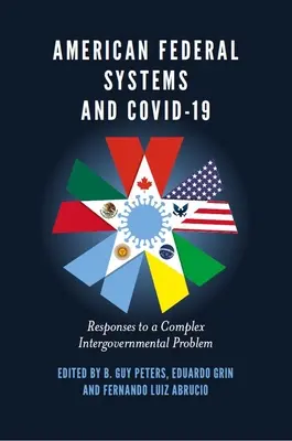 Amerikai szövetségi rendszerek és Covid-19: Válaszok egy összetett kormányközi problémára - American Federal Systems and Covid-19: Responses to a Complex Intergovernmental Problem