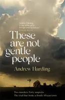 These Are Not Gentle People - Feszült és pörgős, igaz krimi. - These Are Not Gentle People - A tense and pacy true-crime thriller