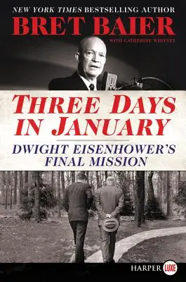 Három nap januárban: Dwight Eisenhower utolsó küldetése - Three Days in January: Dwight Eisenhower's Final Mission