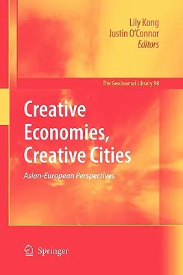 Kreatív gazdaságok, kreatív városok: Ázsiai-európai perspektívák - Creative Economies, Creative Cities: Asian-European Perspectives