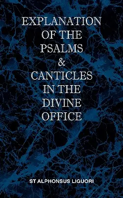 A zsoltárok és énekek magyarázata az istentiszteletben - Explanation of the Psalms & Canticles in the Divine Office