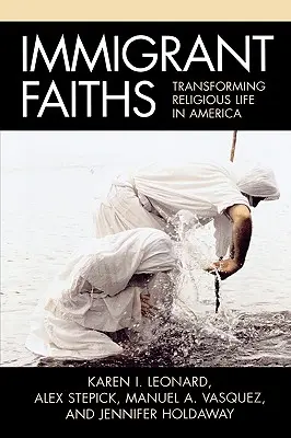 Bevándorló hitek: A vallási élet átalakulása Amerikában - Immigrant Faiths: Transforming Religious Life in America