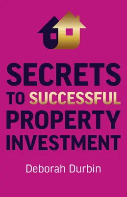 A sikeres ingatlanbefektetés titkai - Secrets to Successful Property Investment