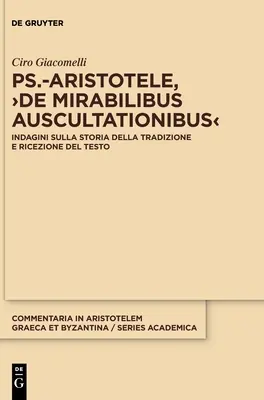 Ps.-Aristotele, >De Mirabilibus Auscultationibus: Indagini Sulla Storia Della Tradizione E Ricezione del Testo