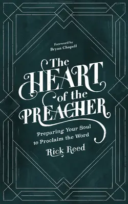 A prédikátor szíve: A lélek felkészítése az Ige hirdetésére - The Heart of the Preacher: Preparing Your Soul to Proclaim the Word