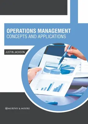 Műveletirányítás: Fogalmak és alkalmazások - Operations Management: Concepts and Applications