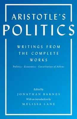 Arisztotelész politikája: Writings from the Complete Works: Politika, közgazdaságtan, Athén alkotmánya - Aristotle's Politics: Writings from the Complete Works: Politics, Economics, Constitution of Athens