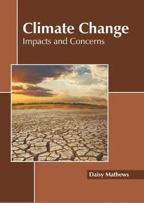 Éghajlatváltozás: Hatások és aggodalmak - Climate Change: Impacts and Concerns