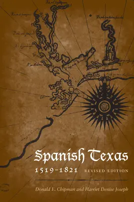 Spanyol Texas, 1519-1821: Felülvizsgált kiadás - Spanish Texas, 1519-1821: Revised Edition