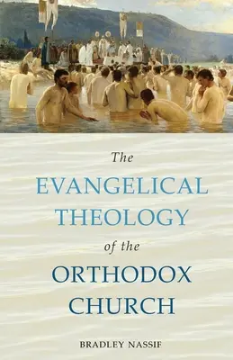 Az ortodox egyház evangéliumi teológiája - The Evangelical Theology of the Orthodox Church