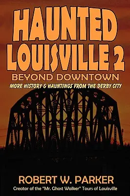 Haunted Louisville 2: A belvároson túl - Haunted Louisville 2: Beyond Downtown