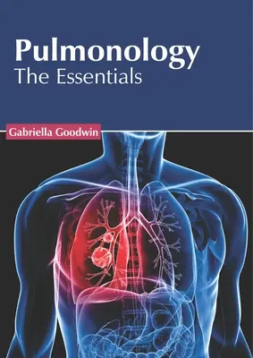 Pulmonológia: A pulmonológia - Az alapvető ismeretek - Pulmonology: The Essentials