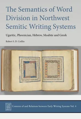 A szómegosztás szemantikája az északnyugati szemita írásrendszerekben: Ugaritikus, föníciai, héber, moábita és görög - The Semantics of Word Division in Northwest Semitic Writing Systems: Ugaritic, Phoenician, Hebrew, Moabite and Greek