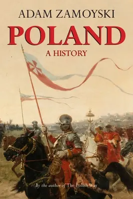 Lengyelország: Lengyelország története - Poland: A History