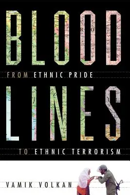 Vérvonalak: Az etnikai büszkeségtől az etnikai terrorizmusig - Bloodlines: From Ethnic Pride to Ethnic Terrorism