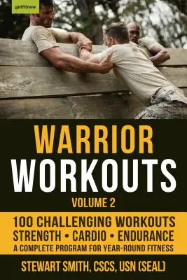 Harcos edzések, 2. kötet: A teljes program az egész éves fittséghez a 100 legjobb edzéssel - Warrior Workouts, Volume 2: The Complete Program for Year-Round Fitness Featuring 100 of the Best Workouts