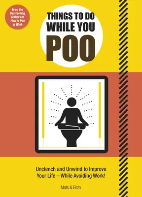 Dolgok, amiket csinálhatsz, miközben kakilsz: A „Hogyan kakálj a munkahelyeden” bestseller szerzőitől - Things to Do While You Poo: From the Bestselling Authors of 'How to Poo at Work'