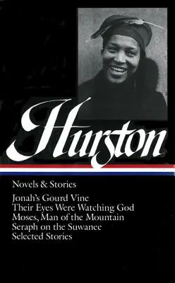 Zora Neale Hurston: Neuron Hurston Hurston: Novels & Stories (Loa #74): Jonah's Gourd Vine / Their Eyes Were Watching God / Mózes, Man of the Mountain / Seraph on the Suwanee - Zora Neale Hurston: Novels & Stories (Loa #74): Jonah's Gourd Vine / Their Eyes Were Watching God / Moses, Man of the Mountain / Seraph on the Suwanee