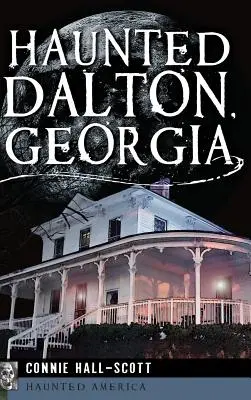 Kísértetjárta Dalton, Georgia - Haunted Dalton, Georgia