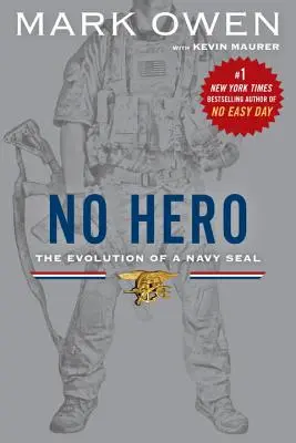 Nem hős: Egy tengerészgyalogos fejlődése - No Hero: The Evolution of a Navy SEAL