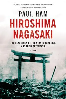 Hirošima Nagasaki: Skutečný příběh atomového bombardování a jeho následků - Hiroshima Nagasaki: The Real Story of the Atomic Bombings and Their Aftermath