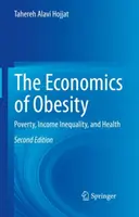 Az elhízás közgazdaságtana: Szegénység, jövedelmi egyenlőtlenségek és az egészségügy - The Economics of Obesity: Poverty, Income Inequality, and Health