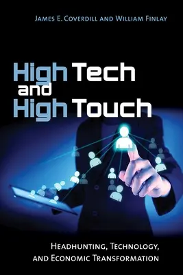 High Tech and High Touch: Fejvadászat, technológia és gazdasági átalakulás - High Tech and High Touch: Headhunting, Technology, and Economic Transformation