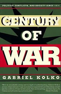 A háború évszázada: politika, konfliktusok és társadalom 1914 óta - Century of War: Politics, Conflicts, and Society Since 1914