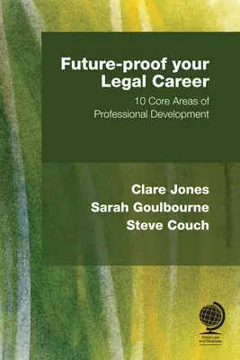 A jogi karrier jövőbiztosítása: A szakmai fejlődés 10 fő területe - Future-Proof Your Legal Career: 10 Core Areas of Professional Development