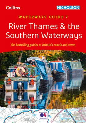 Collins/Nicholson Waterways Guide 7 - River Thames & the Southern Waterways: A legnépszerűbb útikönyvek Nagy-Britannia csatornáiról és folyóiról - Collins/Nicholson Waterways Guide 7 - River Thames & the Southern Waterways: The Bestselling Guides to Britain's Canals and Rivers