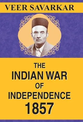 Az indiai függetlenségi háború 1857 - The Indian War of Independence 1857