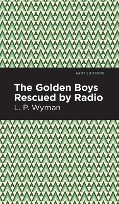 A rádió által megmentett Aranyfiúk - The Golden Boys Rescued by Radio