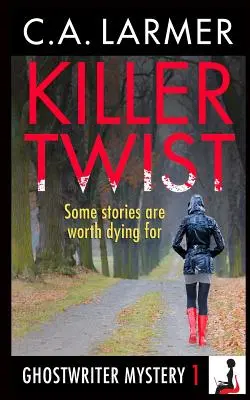 Gyilkos csavar: Egy szellemíró rejtélye - Killer Twist: A Ghostwriter Mystery