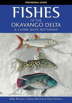 Az Okavango-delta és a Chobe folyó halai - Fishes of the Okavango Delta and Chobe River