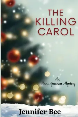 A gyilkos Carol: Anna Greenan rejtélye - The Killing Carol: An Anna Greenan Mystery