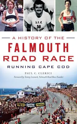 A falmouthi országúti futóverseny története: A Cape Cod-i futás - A History of the Falmouth Road Race: Running Cape Cod