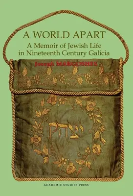 A World Apart: Emlékirat a tizenkilencedik századi galíciai zsidó életről - A World Apart: A Memoir of Jewish Life in Nineteenth Century Galicia