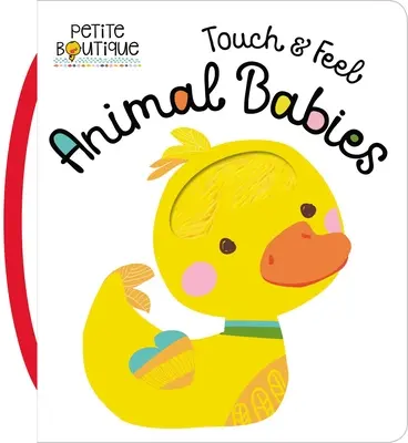 Érintse meg és tapintsa meg az állatbabákat - Touch and Feel Animal Babies