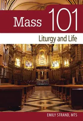 Mise 101: Liturgia és élet - Mass 101: Liturgy and Life