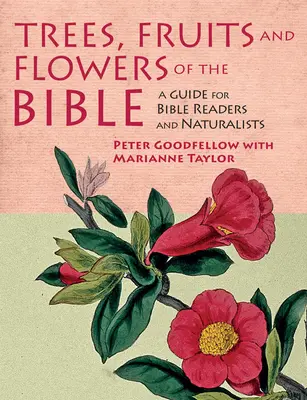 A Biblia fái, gyümölcsei és virágai - Trees, Fruits and Flowers of the Bible