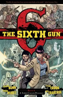 The Sixth Gun 4. kötet, 4: A Town Called Penance (A bűnbánat nevű város) - The Sixth Gun Vol. 4, 4: A Town Called Penance