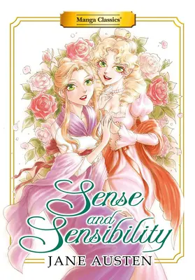 Manga klasszikusok: Értelem és érzékenység (új kiadás) - Manga Classics: Sense and Sensibility (New Printing)