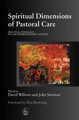 A lelkigondozás spirituális dimenziói: Gyakorlati teológia multidiszciplináris kontextusban - Spiritual Dimensions of Pastoral Care: Practical Theology in a Multidisciplinary Context