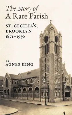Egy ritka plébánia története: Szent Cecília, Brooklyn, 1871-1930 - The Story of a Rare Parish: St. Cecilia's, Brooklyn, 1871-1930