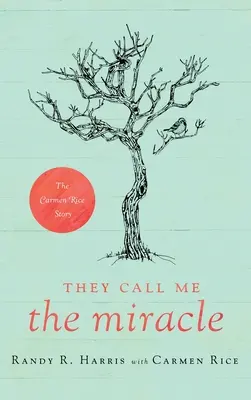 Csodának hívnak: Carmen Rice története - They Call Me The Miracle: The Carmen Rice Story