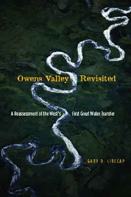 Owens Valley Revisited: A Nyugat első nagy vízátadásának újraértékelése - Owens Valley Revisited: A Reassessment of the West's First Great Water Transfer